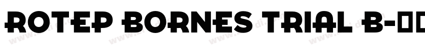 Rotep Bornes Trial B字体转换 Rotep Bornes Trial B字体转换